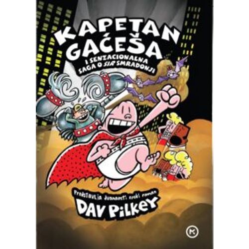 KAPETAN GAĆEŠA I SENZACIONALNA SAGA O SIR SMRADONJI, Dav Pilkey slika 1