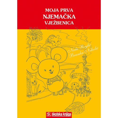  MOJA PRVA NJEMAČKA VJEŽBENICA - za djecu od 4 do 7 godina - Neda Roglić, Branka Nikolić slika 1