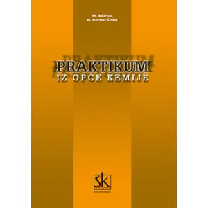  PRAKTIKUM IZ OPĆE KEMIJE - MIlan Sikirica, Branka Korpar-Čolig