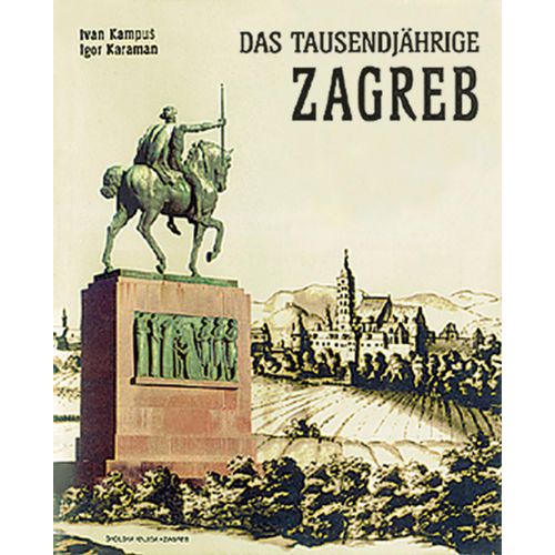  
DAS TAUSENDJÄHRIGE ZAGREB - Ivan Kampuš, Igor Karaman slika 1