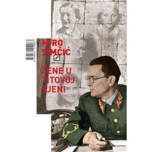 Žene u Titovoj sjeni - Simčić, Miro