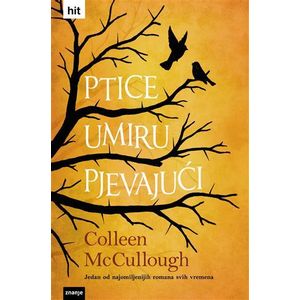 PTICE UMIRU PJEVAJUĆI, Colleen McCullough