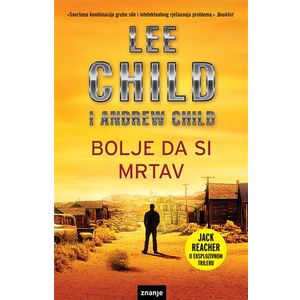 BOLJE DA SI MRTAV, Lee Child i Andrew Child