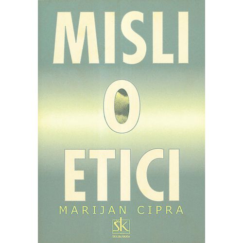  MISLI O ETICI - Marijan Cipra slika 1