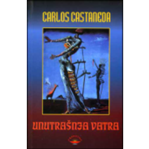 Unutrašnja vatra - Casteneda, Carlos