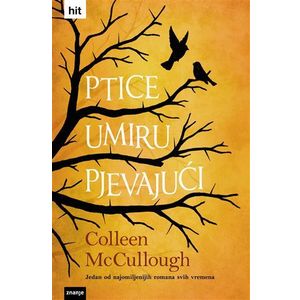 PTICE UMIRU PJEVAJUĆI, Colleen McCullough