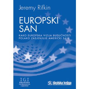  EUROPSKI SAN - biblioteka GLOBALIZACIJA I IDENTITET - Jeremy Rifkin