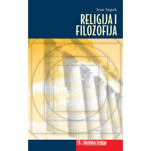  RELIGIJA I FILOZOFIJA - Ivan Supek slika 1