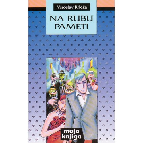  NA RUBU PAMETI - biblioteka MOJA KNJIGA - Miroslav Krleža slika 1