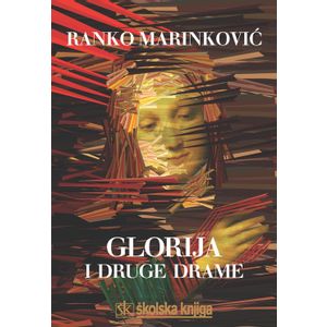  GLORIJA I DRUGE DRAME - Ranko Marinković