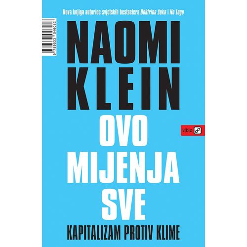 Ovo mijenja sve: KAPITALIZAM PROTIV KLIME - Klein, Naomi slika 1