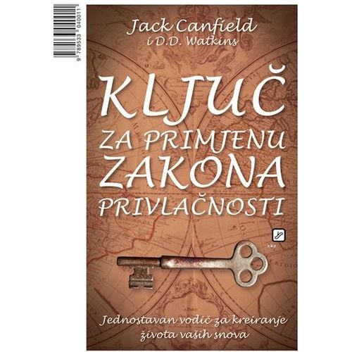 Ključ za primjenu Zakona privlačnosti - Canfield, Jack slika 1