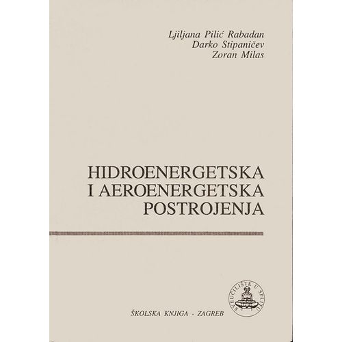  HIDROENERGETSKA I AEROENERGETSKA POSTROJENJA - LJiljana Pilić Rabadan, Darko Stipaničev, Zoran Milas slika 1