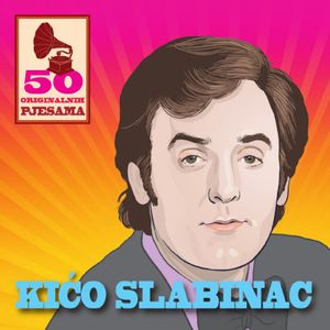 Krunoslav Slabinac - 50 Originalnih Pjesama