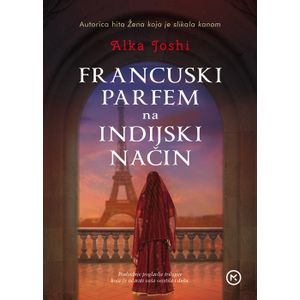 Francuski parfem na indijski način, Alka Joshi