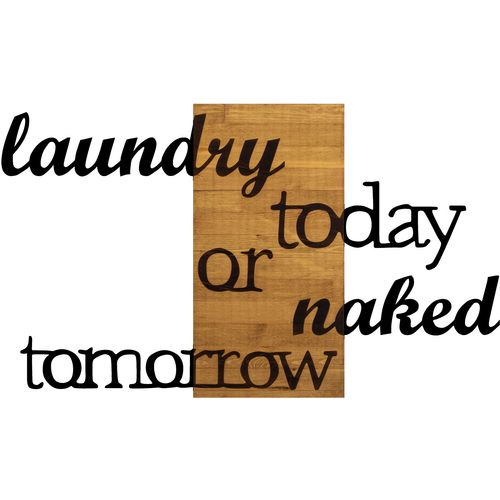 Wallity Drvena zidna dekoracija, Laundry Today Or Naked Tomorrow slika 4