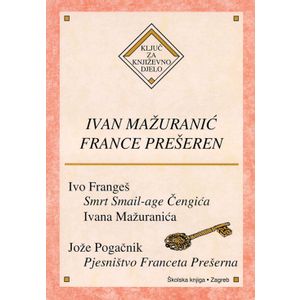  IVAN MAŽURANIĆ, FRANCE PREŠERN - Ivo Frangeš, Jože Pogačnik