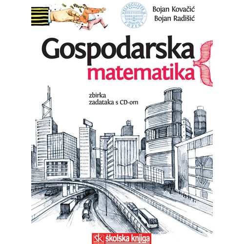  GOSPODARSKA MATEMATIKA - ZBIRKA ZADATAKA S CD-OM - Bojan Kovačić, Bojan Radišić slika 1