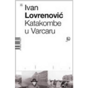 Katakombe u Varcaru - Lovrenović, Ivan