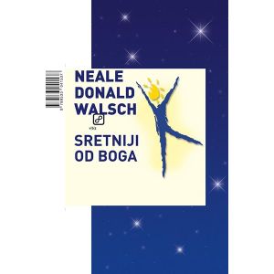 Sretniji od Boga - Walsch, Neale Donald