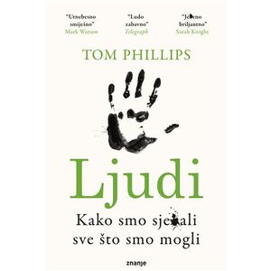 LJUDI:KAKO SMO SJE*ALI SVE ŠTO SMO MOGLI (294063)Tom Phillips