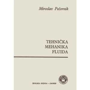  TEHNIČKA MEHANIKA FLUIDA - Miroslav Pečornik