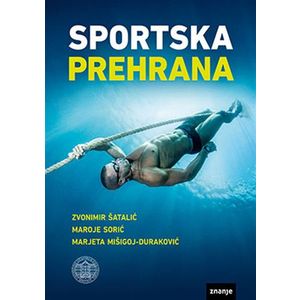 SPORTSKA PREHRANA,novo izdanje 2022 (zn) Zvonimir Šatalić, Maroje Sorić, Marjeta Mišigoj-Duraković