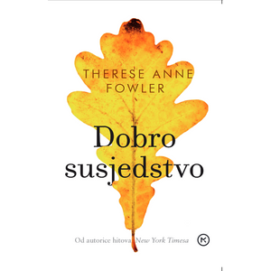 DOBRO SUSJEDSTVO, Therese Anne Fowler