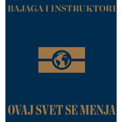 Bajaga I Instruktori - Ovaj Svet Se Menja (Lp) slika 1