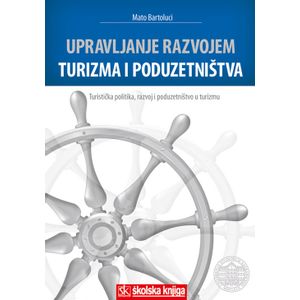  UPRAVLJANJE RAZVOJEM TURIZMA I PODUZETNIŠTVA - BROŠIRANI UVEZ - Mato Bartoluci