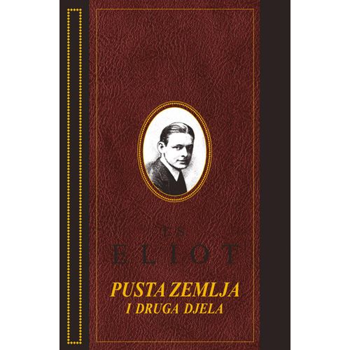  PUSTA ZEMLJA I DRUGA DJELA - Biblioteka VSK - Thomas Eliot Stearns slika 1