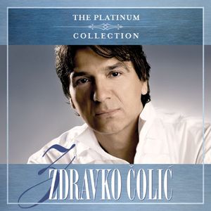 Zdravko Čolić - The Platinum Collection