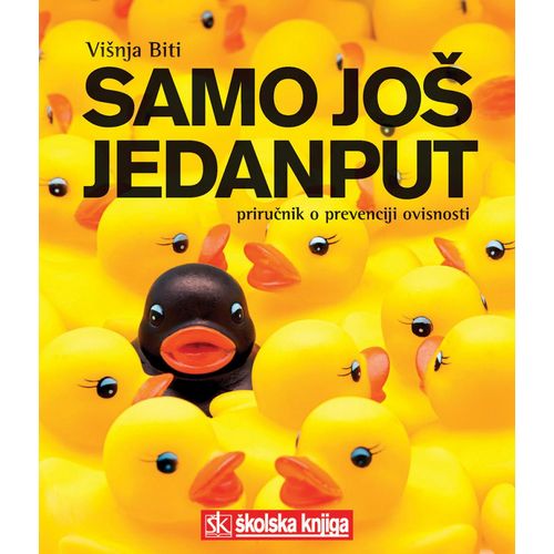  SAMO JOŠ JEDANPUT - PRIRUČNIK O PREVENCIJI OVISNOSTI - Višnja Biti slika 1