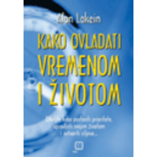 Kako ovladati vremenom i životom - Lakein, Alan slika 1