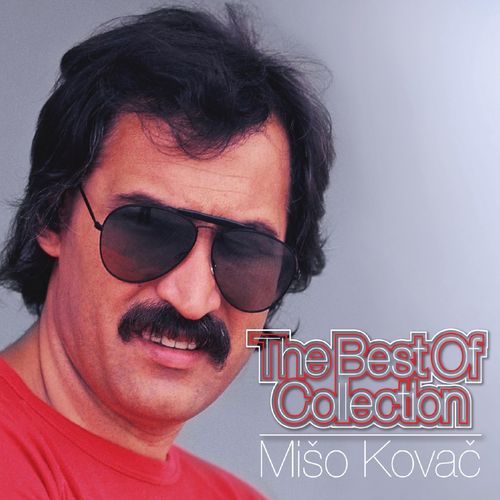 Mišo Kovač // The Best Of Collection slika 1