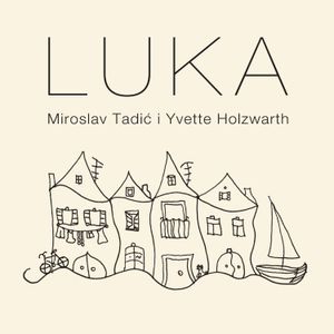 Miroslav Tadić & Yvette Holzwarth – Luka