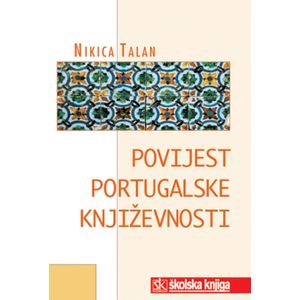  POVIJEST PORTUGALSKE KNJIŽEVNOSTI - Nikica Talan