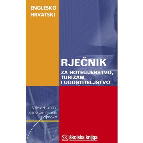  ENGLESKO-HRVATSKI RJEČNIK ZA HOTELIJERSTVO, TURIZAM I UGOSTITELJSTVO - Peter Collin slika 1