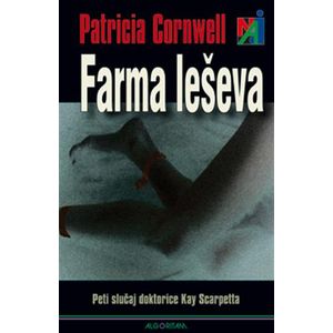 Farma leševa: Peti slučaj dr. Kay Scarpetta, Patricia Cornwell