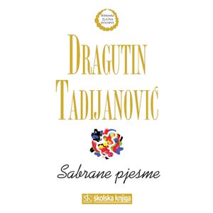  SABRANE PJESME  - biblioteka ZLATNA KOLAJNA - Dragutin Tadijanović