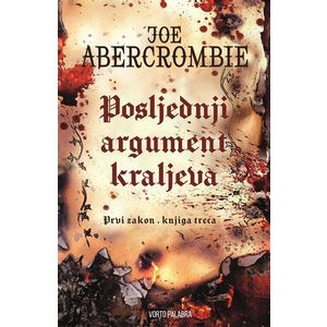 Posljednji argument kraljeva , 1.zakon - Joe Abercrombie