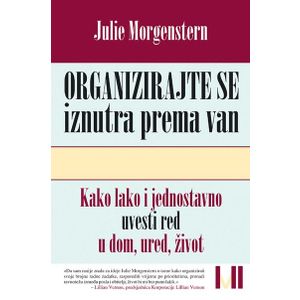 Organizirajte se iznutra prema van - Morgenstern, Julie