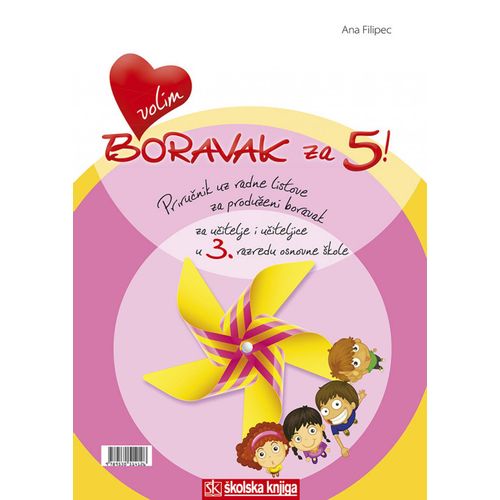  Boravak za 5! - Priručnik uz radne listove za produženi boravak za učitelje i učiteljice u 3. razredu osnovne škole, Romana Piskač slika 1