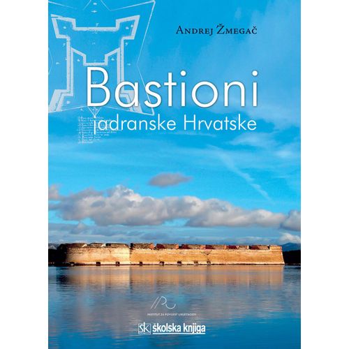  BASTIONI JADRANSKE HRVATSKE - Andrej Žmegać slika 1