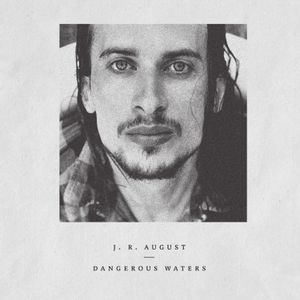 J.R. August - Dangerous Water (Lp)