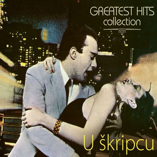 U Škripcu - Greatest Hits Collection slika 1