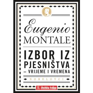  NOBELOVA NAGRADA ZA KNJIŽEVNOST 1975. - VRIJEME I VREMENA  - pjesnička antologija - broširani  uvez - Eugenio Montale