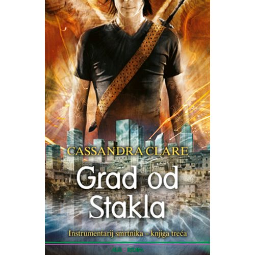 Grad od Stakla : Instrumentarij smrtnika – knjiga treća, Cassandra Clare slika 1