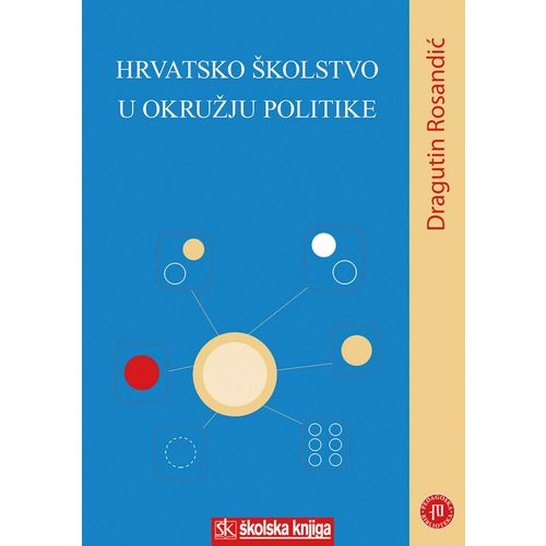  HRVATSKO ŠKOLSTVO U OKRUŽJU POLITIKE  - Dragutin Rosandić slika 1