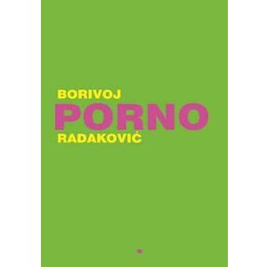 Porno - Radaković, Borivoj